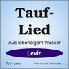 Tauflied [Levin] (mp3)