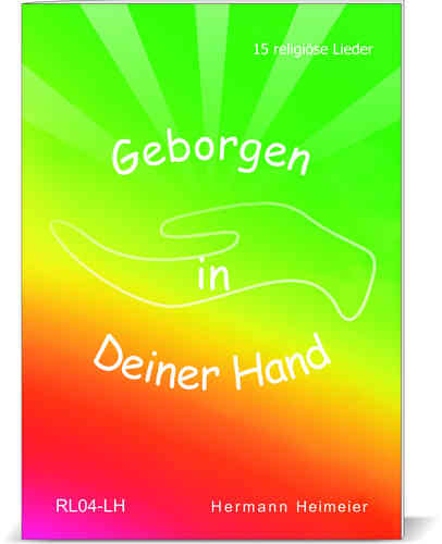 Geborgen in Deiner Hand (Liederheft DIN-A5)