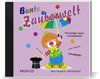 Bunte Zauberwelt (Audio-CD)