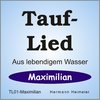 Tauflied [Maximilian] (mp3)