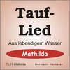 Tauflied [Mathilda] (mp3)